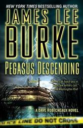 Pegasus Descending: A Dave Robicheaux Novel by James Lee Burke Paperback Book