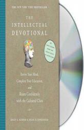 The Intellectual Devotional: Revive Your Mind, Complete Your Education, and Roam Confidently with the Cultured Class by David S. Kidder Paperback Book