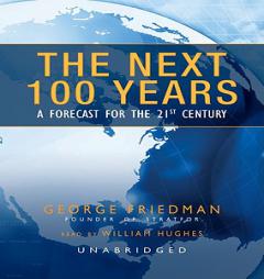 The Next 100 Years: A Forecast for the 21st Century by George Friedman Paperback Book