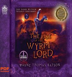 The Rise of the Wyrm Lord: The Door Within Trilogy - Book Two by Wayne Thomas Batson Paperback Book
