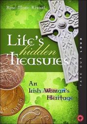 Life's Hidden Treasures: An Irish Woman's Heritage by Rose Marie Rivard Paperback Book