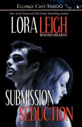 Bound Hearts: Submission & Seduction (Books 2 and 3) by Lora Leigh Paperback Book