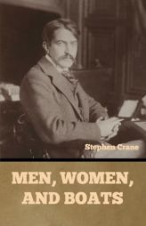 Men, Women, and Boats by Stephen Crane Paperback Book