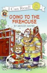 Little Critter: Going to the Firehouse (My First I Can Read) by Mercer Mayer Paperback Book