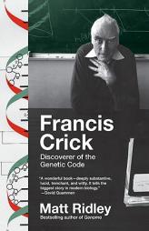Francis Crick: Discoverer of the Genetic Code (Eminent Lives) by Matt Ridley Paperback Book