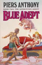 Blue Adept (Book Two: The Apprentice Adept) by Piers Anthony Paperback Book