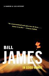 In Good Hands: A Harpur & Iles Mystery by Bill James Paperback Book