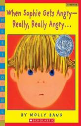 When Sophie Gets Angry -- Really, Really Angry . . . by Molly Bang Paperback Book