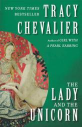 The Lady and the Unicorn by Tracy Chevalier Paperback Book