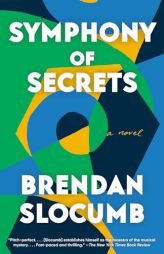 Symphony of Secrets: A novel by Brendan Slocumb Paperback Book