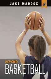 Beyond Basketball (Jake Maddox JV Girls) by Jake Maddox Paperback Book