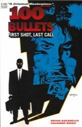 100 Bullets Vol. 1: First Shot, Last Call by Brian Azzarello Paperback Book