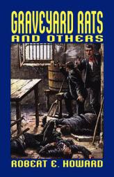 Graveyard Rats and Others by Robert E. Howard Paperback Book