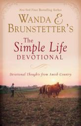 Wanda E. Brunstetter's The Simple Life Devotional: Devotional Thoughts from Amish Country by Wanda E. Brunstetter Paperback Book