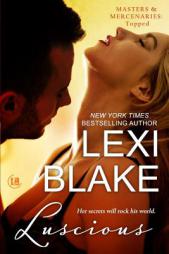Luscious (Masters and Mercenaries: Topped) by Lexi Blake Paperback Book