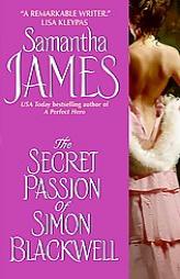 The Secret Passion of Simon Blackwell by Samantha James Paperback Book