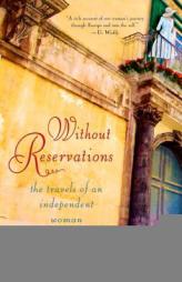 Without Reservations: The Travels of an Independent Woman by Alice Steinbach Paperback Book