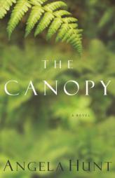 The Canopy by Angela Elwell Hunt Paperback Book