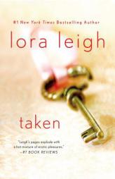 Taken by Lora Leigh Paperback Book