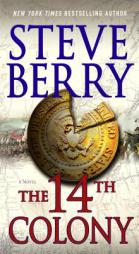 The 14th Colony: A Novel (Cotton Malone) by Steve Berry Paperback Book
