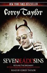 Seven Deadly Sins: Settling the Argument Between Born Bad and Damaged Good by Corey Taylor Paperback Book