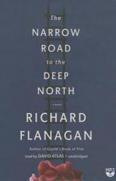 The Narrow Road to the Deep North by Richard Flanagan Paperback Book