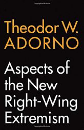 Aspects of the New Right-Wing Extremism by Theodor W. Adorno Paperback Book