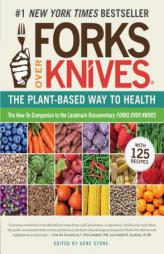 Forks Over Knives: The Plant-Based Way to Health by Gene Stone Paperback Book