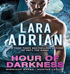 Hour of Darkness (Midnight Breed Hunter Legacy) by Lara Adrian Paperback Book