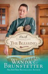 The Amish Cooking Class - The Blessing by Wanda E. Brunstetter Paperback Book
