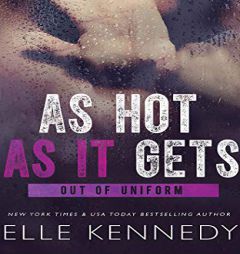 As Hot As It Gets (Out of Uniform, 6) by Elle Kennedy Paperback Book