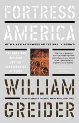 Fortress America:  The American Military and the Consequences of Peace by William Greider Paperback Book