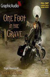 One Foot In The Grave [Dramatized Adaptation]: Night Huntress 2 (Night Huntress World) by Jeaniene Frost Paperback Book