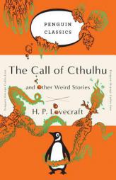 The Call of Cthulhu and Other Weird Stories: (Penguin Orange Collection) by H. P. Lovecraft Paperback Book