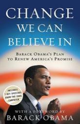 Change We Can Believe in: Barack Obama's Plan to Renew America's Promise by Barack Obama Paperback Book