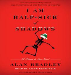 I Am Half-Sick of Shadows: A Flavia de Luce Novel by Alan Bradley Paperback Book