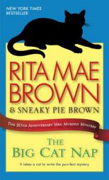 The Big Cat Nap: The 20th Anniversary Mrs. Murphy Mystery by Rita Mae Brown Paperback Book