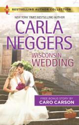 Wisconsin Wedding: Doctor, Soldier, Daddy by Carla Neggers Paperback Book