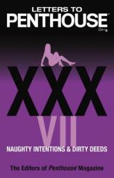 Letters to Penthouse xxxvii: Naughty Intentions & Dirty Deeds by International Penthouse Paperback Book