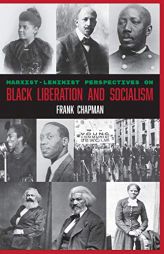 Marxist-Leninist Perspectives on Black Liberation and Socialism by Frank Chapman Paperback Book