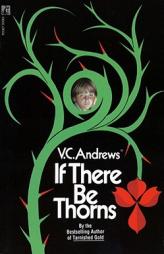 If There Be Thorns (Dollanganger) by V. C. Andrews Paperback Book