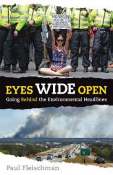 Eyes Wide Open: Going Behind the Environmental Headlines by Paul Fleischman Paperback Book