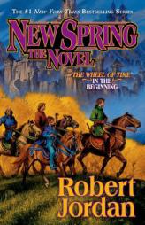 New Spring: The Novel (Wheel of Time) by Robert Jordan Paperback Book