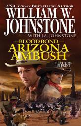 Blood Bond: Arizona Ambush by William W. Johnstone Paperback Book