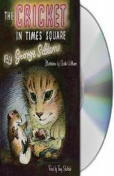 The Cricket in Times Square (Chester Cricket and His Friends) by George Selden Paperback Book