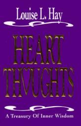 Heart Thoughts: A Treasury of Inner Wisdom by Louise L. Hay Paperback Book