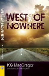 West of Nowhere by KG MacGregor Paperback Book