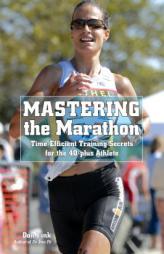 Mastering the Marathon: Time-Efficient Training Secrets for the 40-Plus Athlete by Don Fink Paperback Book