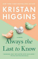 Always the Last to Know by Kristan Higgins Paperback Book