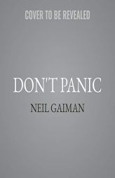 Don't Panic: Douglas Adams & the Hitchhiker's Guide to the Galaxy by Neil Gaiman Paperback Book
